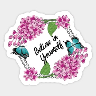 Believe In Yourself - Lilacs And Butterflies Sticker